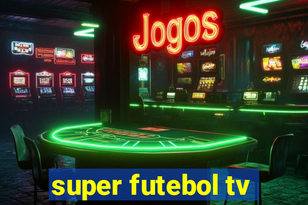 super futebol tv